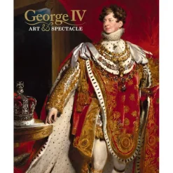 Royal Collection Shop George Iv: Art And Spectacle